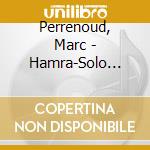 Perrenoud, Marc - Hamra-Solo Piano cd musicale di Perrenoud, Marc