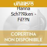 Hanna Sch??Rken - Fil??N cd