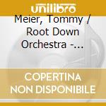 Meier, Tommy / Root Down Orchestra - Tahrir cd musicale