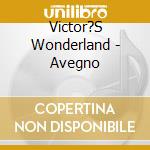 Victor?S Wonderland - Avegno cd musicale