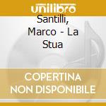 Santilli, Marco - La Stua cd