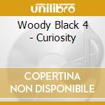 Woody Black 4 - Curiosity cd musicale