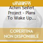 Achim Seifert Project - Plans To Wake Up On The Beach