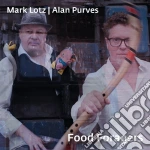 Mark Lotz / Alan Purves - Food Foragers cd