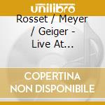 Rosset / Meyer / Geiger - Live At Beethovenhaus Bonn cd
