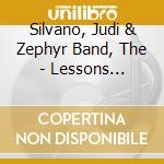 Silvano, Judi & Zephyr Band, The - Lessons Learned cd musicale