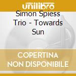 Simon Spiess Trio - Towards Sun cd