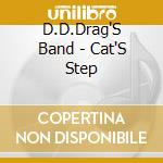 D.D.Drag'S Band - Cat'S Step cd