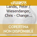 Landis, Peter / Wiesendanger, Chris - Change In Colour cd