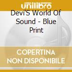 Devi'S World Of Sound - Blue Print cd