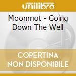 Moonmot - Going Down The Well cd musicale