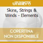 Skins, Strings & Winds - Elements cd