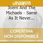 Joern And The Michaels - Same As It Never Was cd