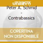 Peter A. Schmid - Contrabassics cd