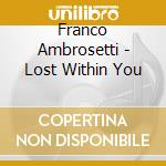 Franco Ambrosetti - Lost Within You cd
