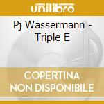 Pj Wassermann - Triple E cd