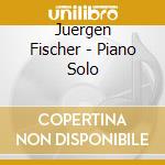 Juergen Fischer - Piano Solo cd