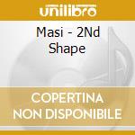 Masi - 2Nd Shape cd
