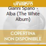 Gianni Spano - Alba (The White Album) cd
