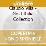Claudio Villa - Gold Italia Collection cd musicale di Claudio Villa