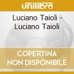 Luciano Taioli - Luciano Taioli cd