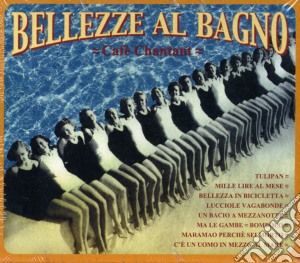 Cafe' Chantant - Bellezze Al Bagno cd musicale di Artisti Vari