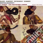 Zentralquartett - 11 Songs Aus Teutschen Landen cd