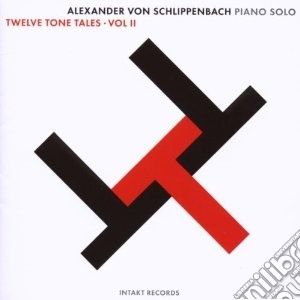 Alexander Von Schlippenbach - Twelve Tone Tales Vol. 2 cd musicale di Von schlippenbach alexander