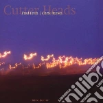 Fred Frith / Chris Brown - Cutter Heads cd