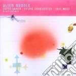 Lotte Anker / Sylvie Courvoisier / Ikue Mori - Alien Huddle cd