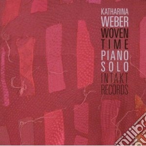 Weber, Weber - Woven Time cd musicale di WEBER KATHARINA