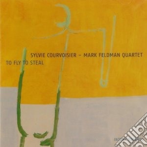 Sylvie Courvoisier & Mark Feldman - To Fly To Steal cd musicale di Sylvie Courvoisier