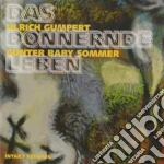 Ulrich Gumpert & Gunter Baby Sommer - Das Donnernde Leben cd