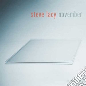 Steve Lacy - November cd musicale di Steve Lacy