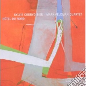 Sylvie Courvoisier & Mark Feldman - Hotel Du Nord cd musicale di Courvoisier/m Sylvie