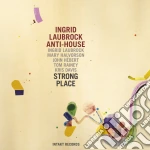 Ingrid Laubrock Anti-House - Strong Place cd