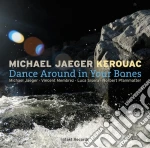Jaeger, Michael/kero - Dance Around In Your Bones cd