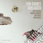 Tom Rainey - Obbligato cd