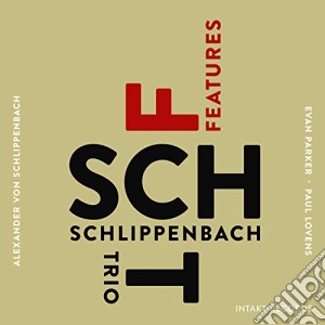 Schlippenbach Trio - Features cd musicale di Trio Schlippenbach