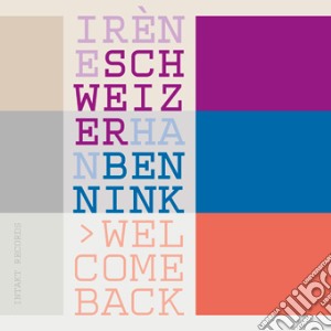 Schweizer/bennink - Welcome Back cd musicale di Schweizer/bennink