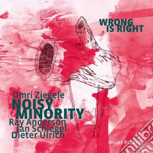 Noisy Minority - Wrong Is Right cd musicale di Noisy Minority