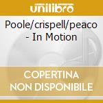 Poole/crispell/peaco - In Motion cd