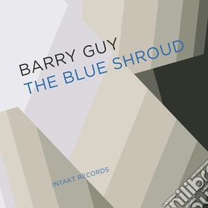 Barry Guy - Blue Shroud cd musicale di Barry Guy