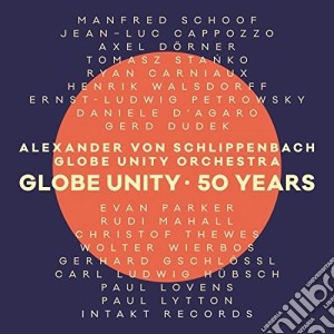 Alexander Von Schlippenbach - Globe Unity / 50 Years cd musicale di Alexander Von Schlippenbach