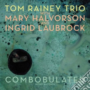 Tom Rainey Trio - Combobulated cd musicale di Tom Rainey Trio