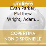 Evan Parker, Matthew Wright, Adam Linson, John Coxon, Ashley Wales, Trance Map+ - Crepuscule In Nickelsdorf cd musicale
