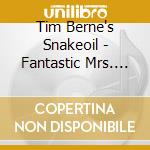 Tim Berne's Snakeoil - Fantastic Mrs. 10 cd musicale
