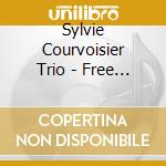 Sylvie Courvoisier Trio - Free Hoops cd