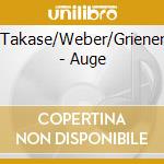 Takase/Weber/Griener - Auge cd musicale