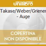 Takase/Weber/Griener - Auge cd